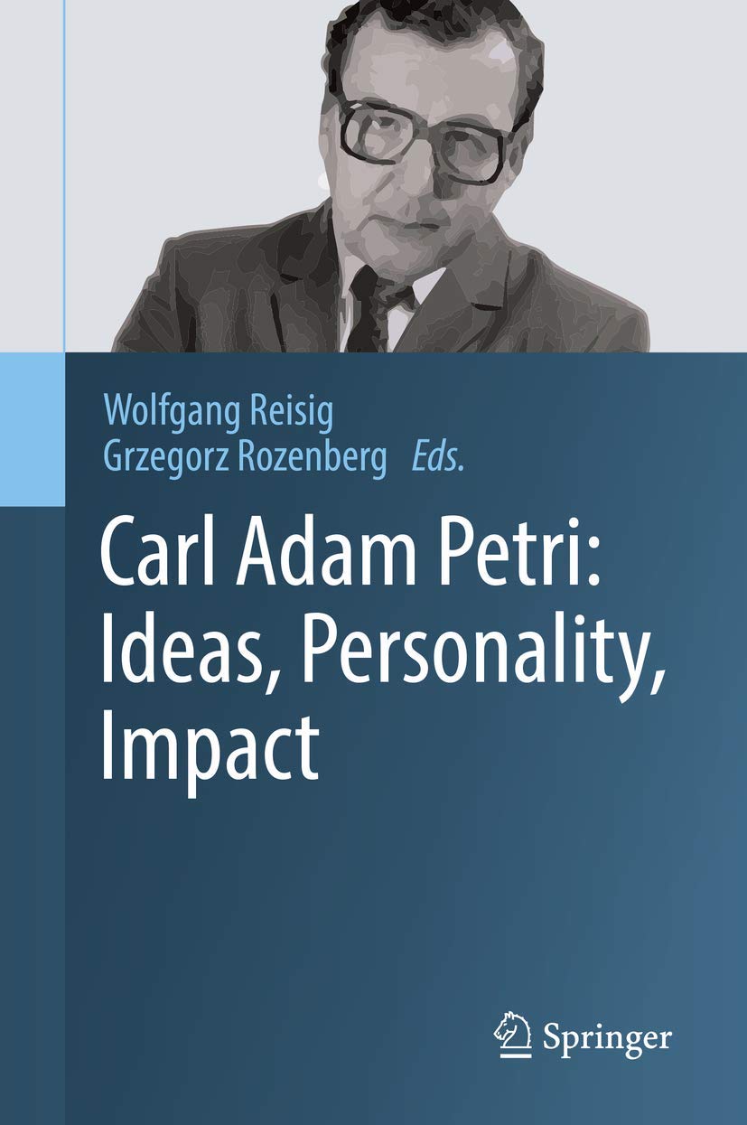 Carl Adam Petri: Ideas, Personality, Impact,Used