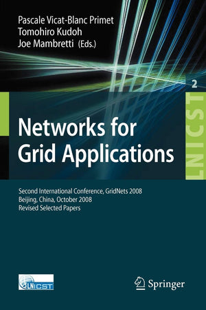 Networks for Grid Applications: Second International Conference, GridNets 2008, Beijing, China, October 810, 2008. Revised Sele,Used