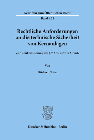 Rechtliche Anforderungen an Die Technische Sicherheit Von Kernanlagen: Zur Konkretisierung Des 7 Abs. 2 Nr. 3 Atomg (Schriften Z,Used