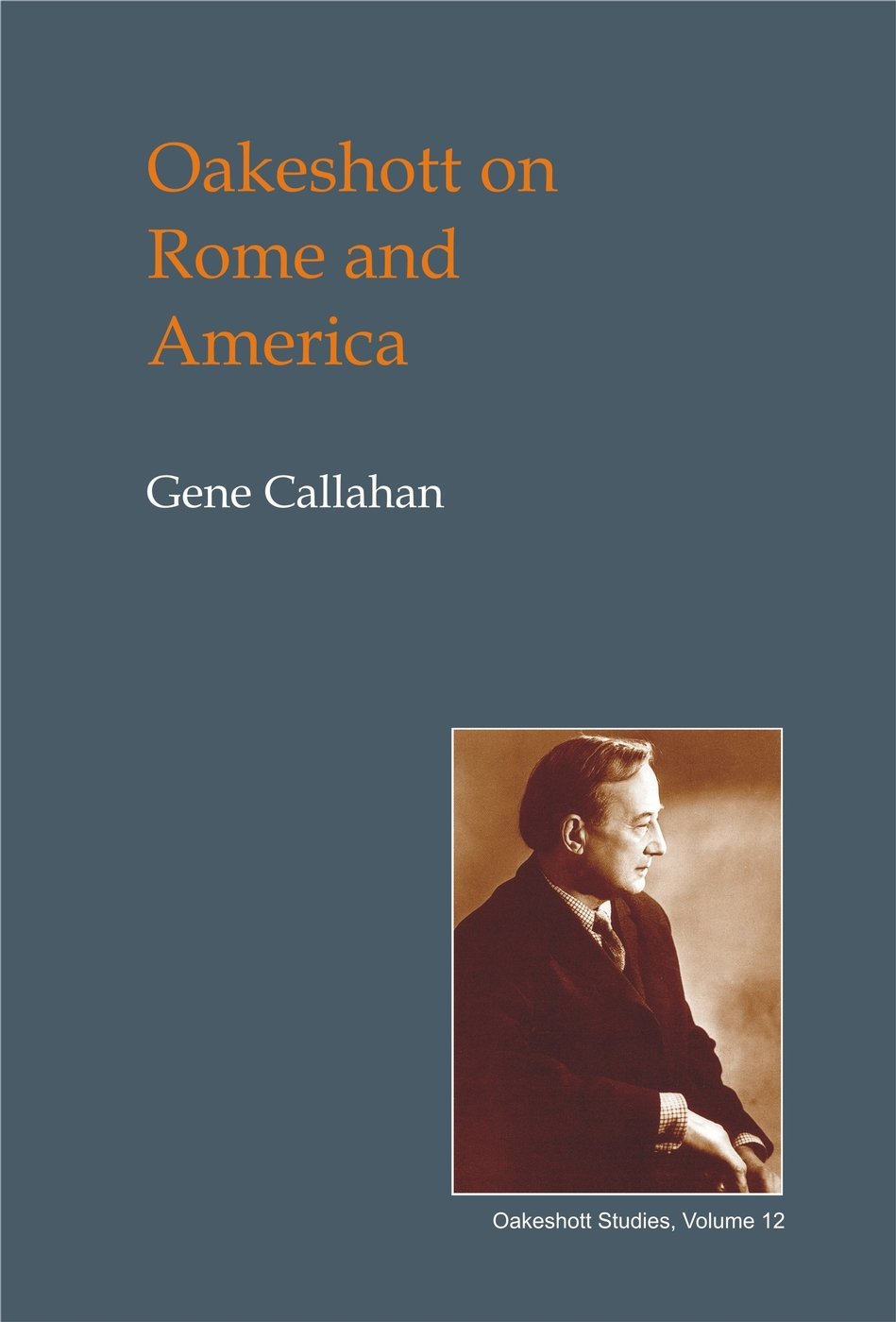 Oakeshott On Rome And America (British Idealist Studies, Series 1: Oakeshott),Used