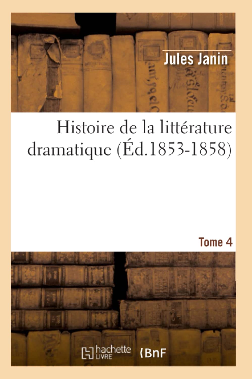 Histoire de la Littrature Dramatique. Tome 4 (d.18531858) (Litterature) (French Edition),Used