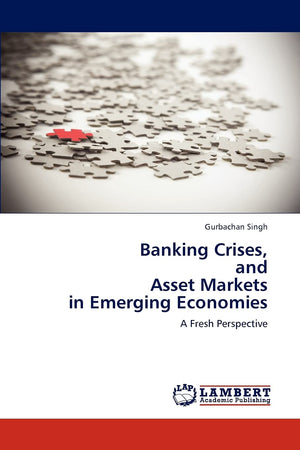 Banking Crises, and Asset Markets in Emerging Economies: A Fresh Perspective,Used