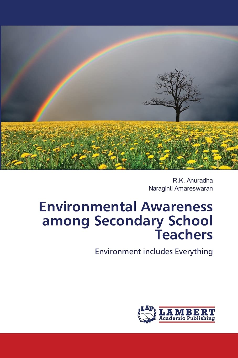 Environmental Awareness among Secondary School Teachers: Environment includes Everything,Used