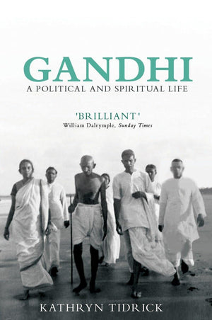 Gandhi: A Political and Spiritual Life,New