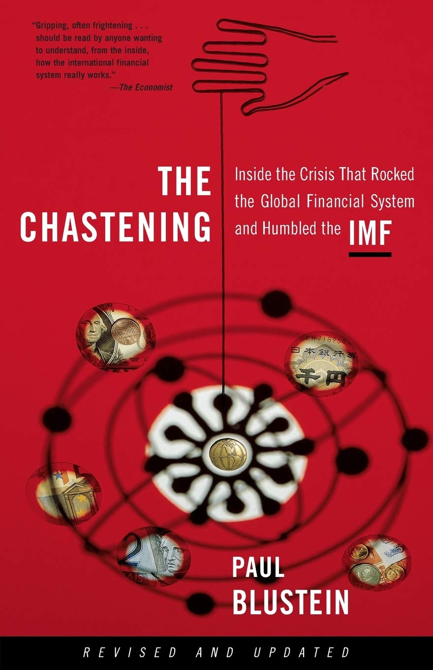 The Chastening: Inside The Crisis That Rocked The Global Financial System And Humbled The Imf,New