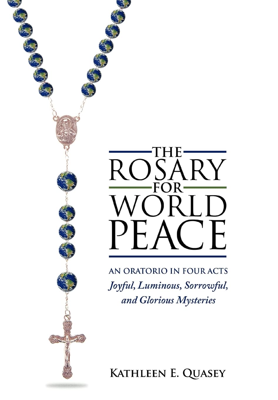 The Rosary For World Peace: An Oratorio In Four Acts Joyful, Luminous, Sorrowful And Glorious Mysteries,Used