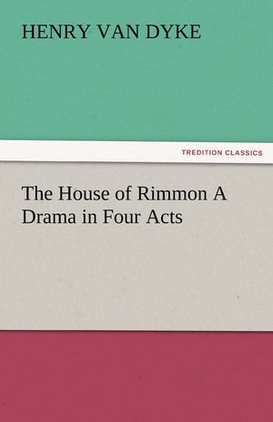 The House of Rimmon a Drama in Four Acts,Used