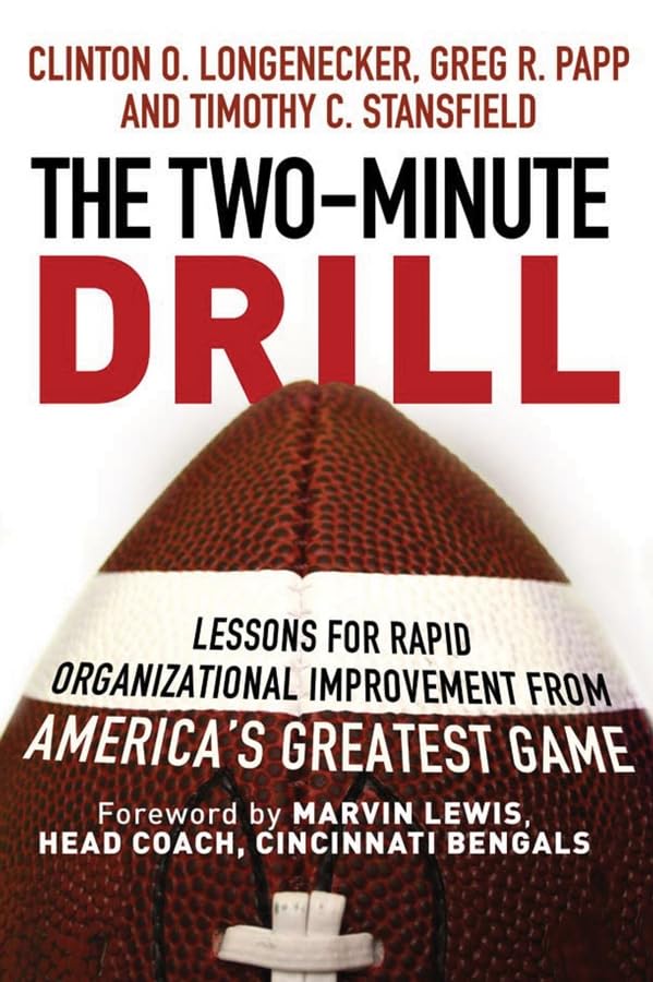 The Two Minute Drill: Lessons for Rapid Organizational Improvement from America's Greatest Game,Used