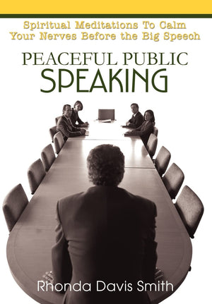 Peaceful Public Speaking: Spiritual Meditations To Calm Your Nerves Before the Big Speech,Used