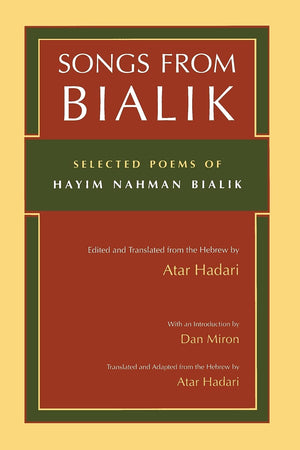 Songs From Bialik: Selected Poems Of Hayim Nahman Bialik (Judaic Traditions In Literature, Music, And Art),New