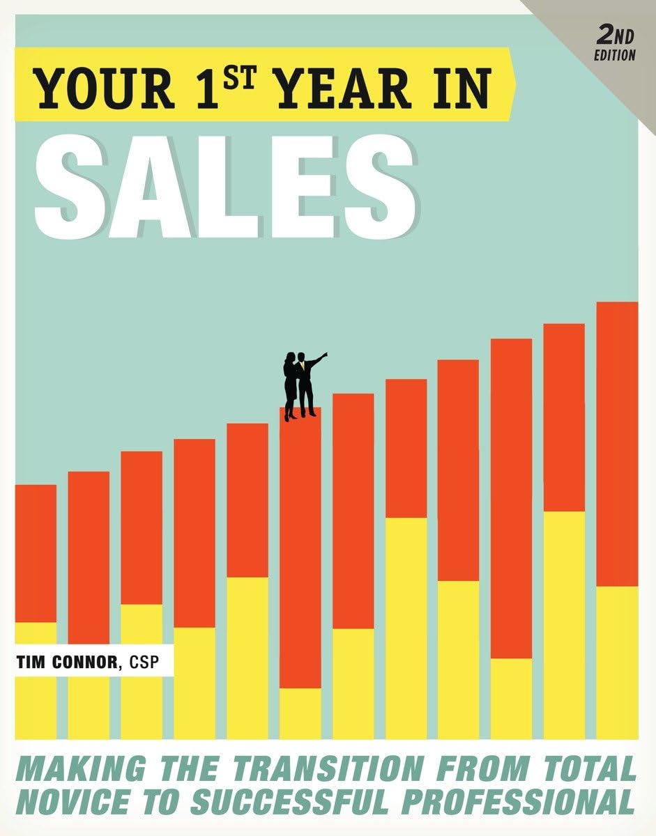 Your First Year In Sales, 2Nd Edition: Making The Transition From Total Novice To Successful Professional,Used
