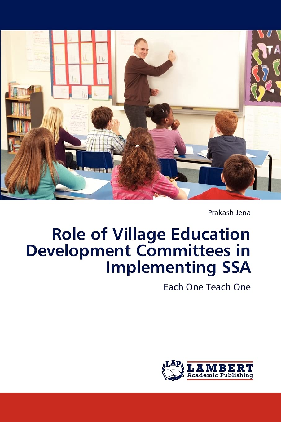 Role of Village Education Development Committees in Implementing SSA: Each One Teach One,Used