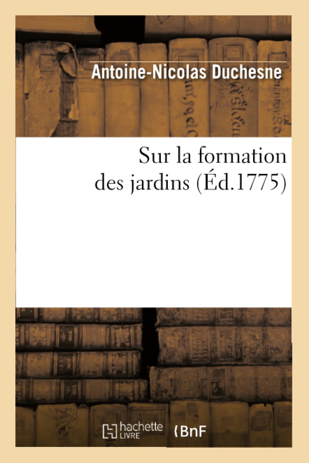 Sur La Formation Des Jardins (D.1775) (Sciences) (French Edition),Used