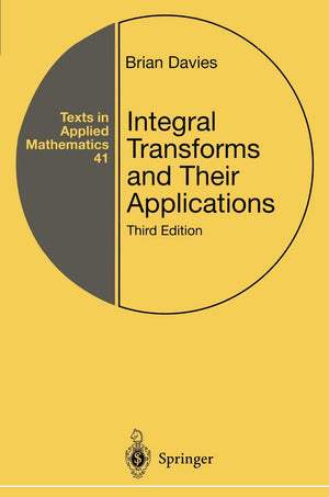 Integral Transforms And Their Applications (Texts In Applied Mathematics, 41),New