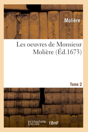 Les Oeuvres De Monsieur Molire. Tome 2 (D.1673) (Litterature) (French Edition),Used