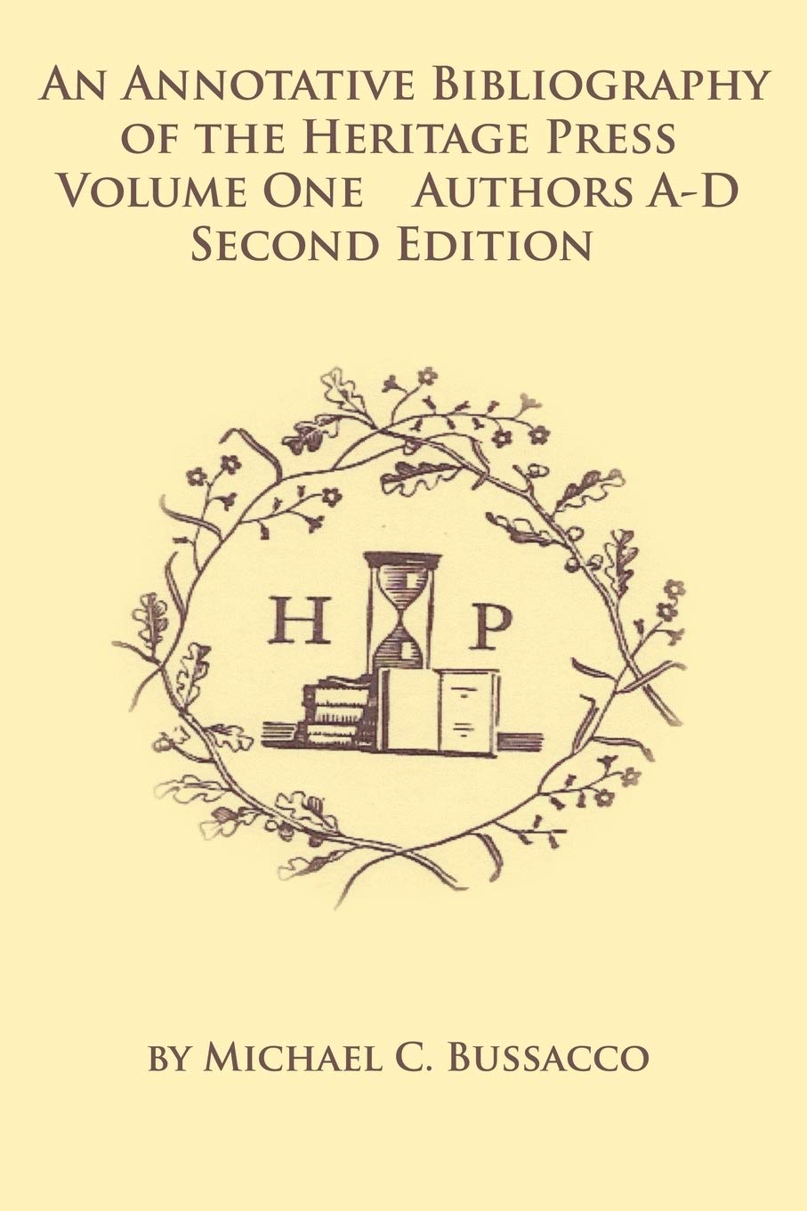 An Annotative Bibliography of the Heritage Press: Volume One Authors AD Second Edition,Used