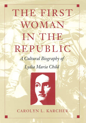 The First Woman In The Republic: A Cultural Biography Of Lydia Maria Child (New Americanists),Used