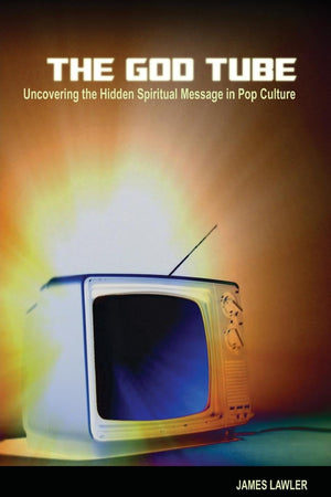 The God Tube: Uncovering The Hidden Spiritual Message In Pop Culture,Used