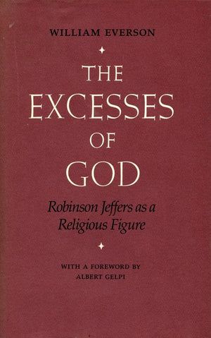 The Excesses Of God: Robinson Jeffers As A Religious Figure,Used
