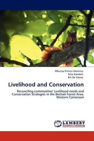 Livelihood and Conservation: Reconciling communities' Livelihood needs and Conservation Strategies in the Bechati Forest Area, W,Used
