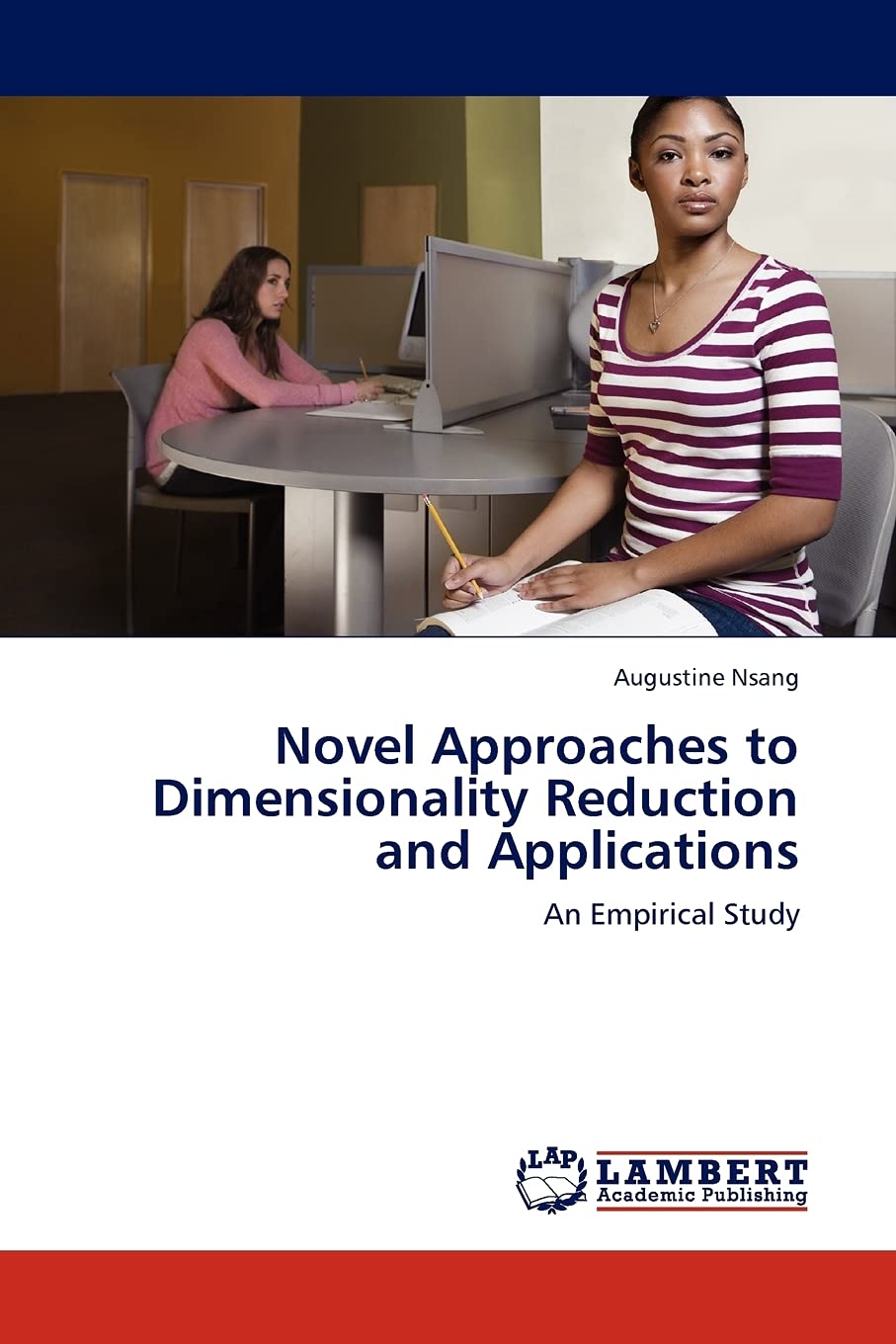 Novel Approaches to Dimensionality Reduction and Applications: An Empirical Study,Used
