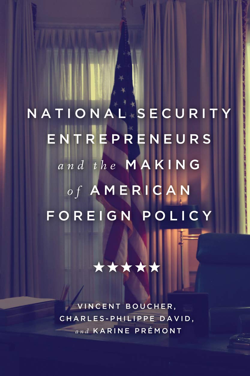 National Security Entrepreneurs and the Making of American Foreign Policy,Used
