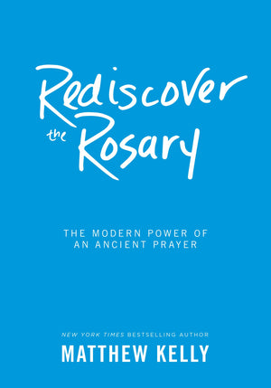 Rediscover the Rosary: The Modern Power of an Ancient Prayer,Used