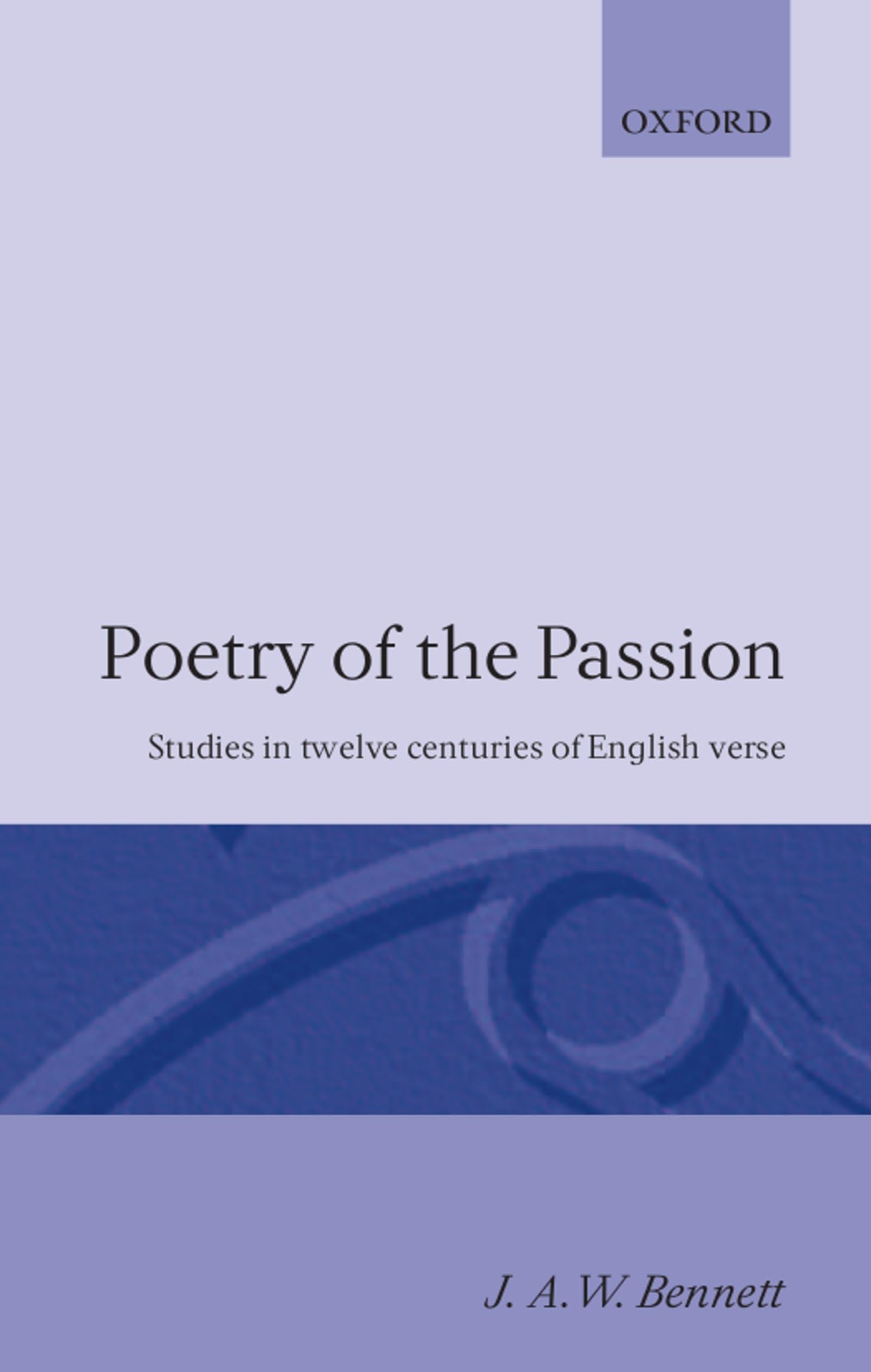 Poetry Of The Passion: Studies In Twelve Centuries Of English Verse