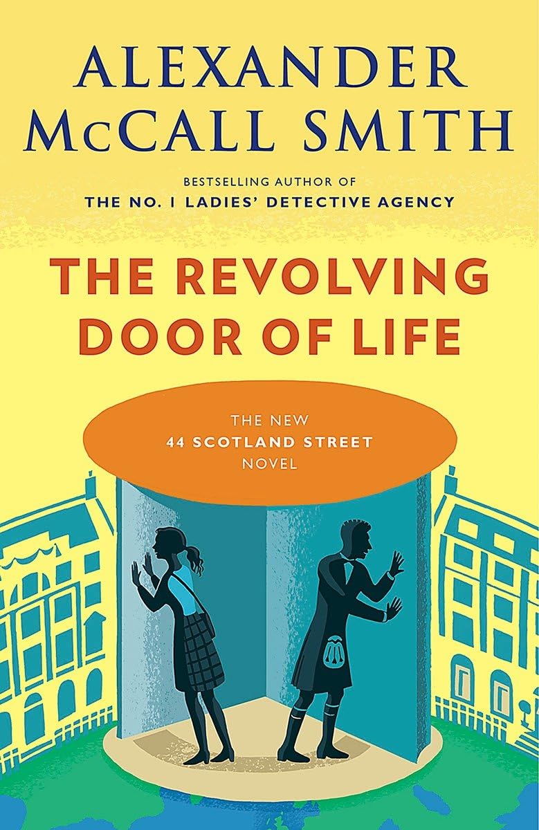 The Revolving Door Of Life: 44 Scotland Street Series (10),Used