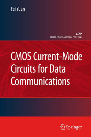 CMOS CurrentMode Circuits for Data Communications (Analog Circuits and Signal Processing),Used