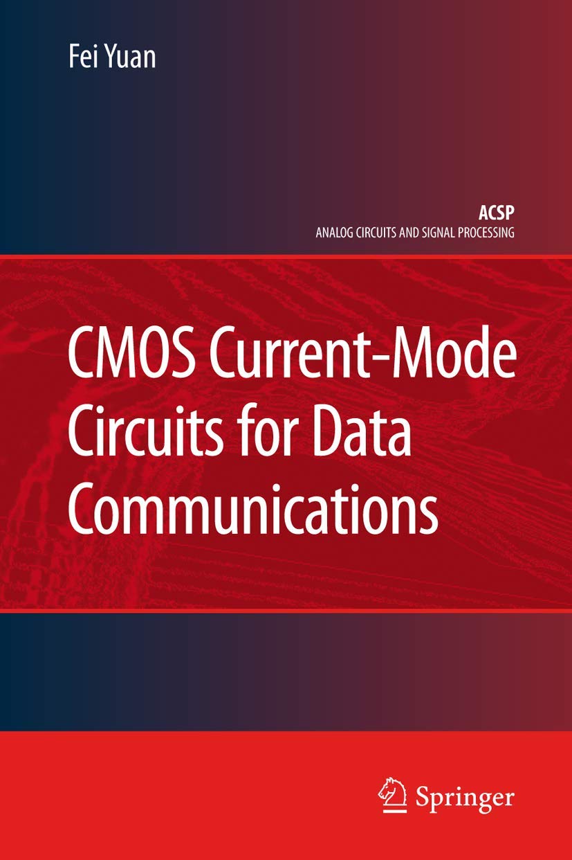 CMOS CurrentMode Circuits for Data Communications (Analog Circuits and Signal Processing),Used