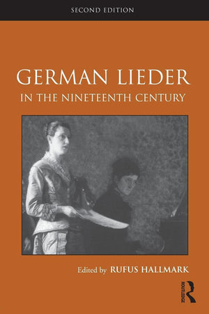 German Lieder In The Nineteenth Century: Second Edition (Routledge Studies In Musical Genres),Used