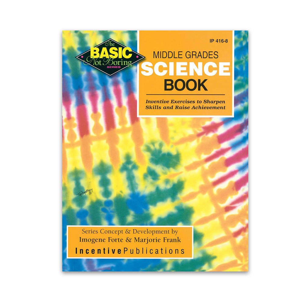 Middle Grades Science Book BASIC/Not Boring: Inventive Exercises to Sharpen Skills and Raise Achievement,Used