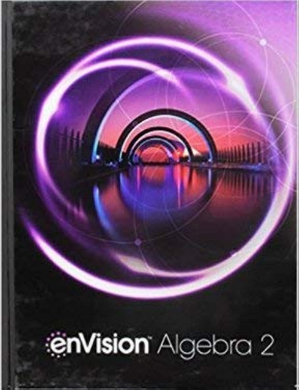 Envision Aga Common Core Student Edition Algebra 2 Grade 10/11 Copyright2018,New