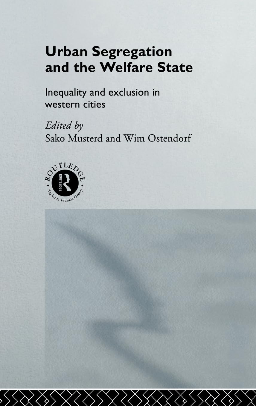 Urban Segregation And The Welfare State: Inequality And Exclusion In Western Cities,Used
