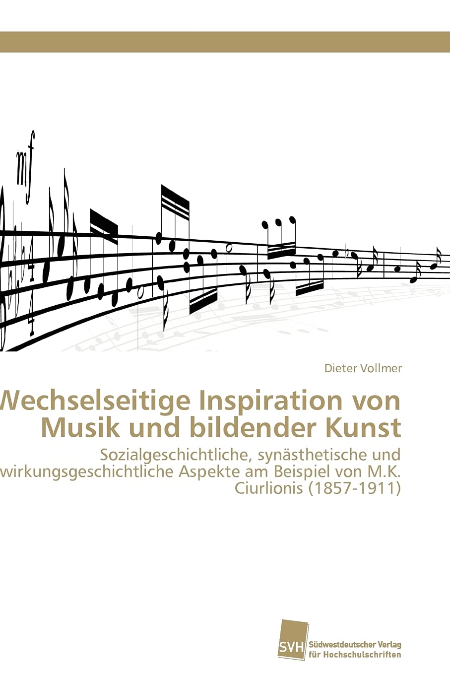 Wechselseitige Inspiration von Musik und bildender Kunst: Sozialgeschichtliche, synsthetische und wirkungsgeschichtliche Aspekte,Used