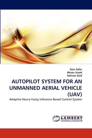 AUTOPILOT SYSTEM FOR AN UNMANNED AERIAL VEHICLE (UAV): Adaptive Neuro Fuzzy Inference Based Control System,Used
