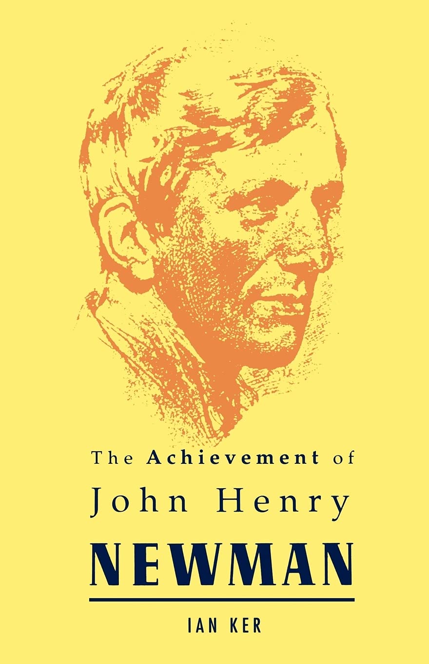 The Achievement Of John Henry Newman