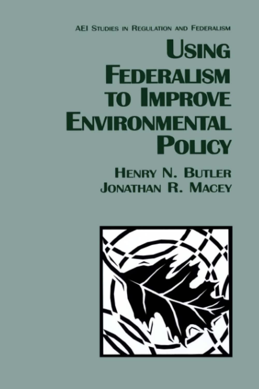 Using Federalism to Improve Environmental Policy (Aei Studies in Regulation and Federalism),Used