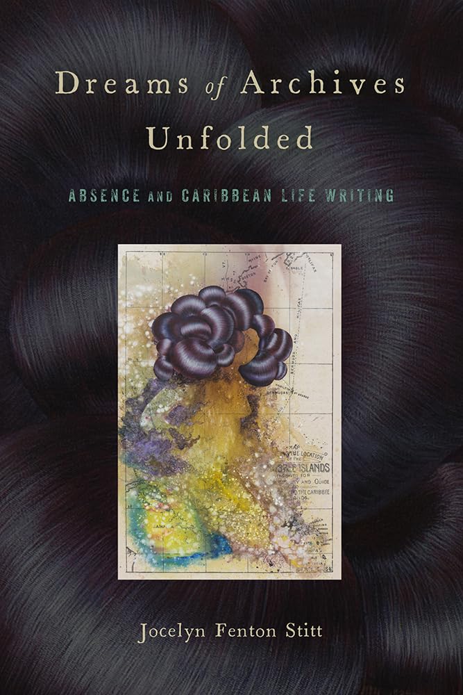 Dreams of Archives Unfolded: Absence and Caribbean Life Writing (Critical Caribbean Studies),Used