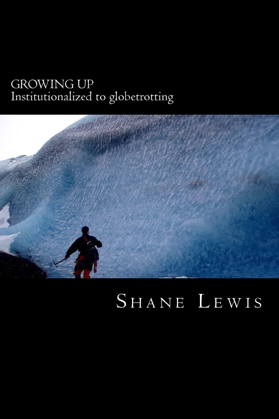 Growing Up: Institutionalized to globetrotting,Used