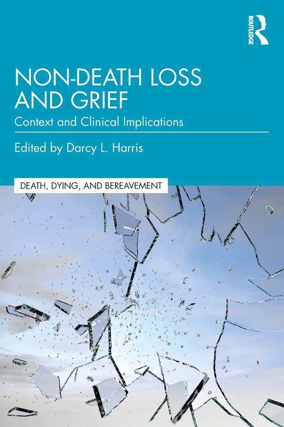NonDeath Loss and Grief: Context and Clinical Implications (Series in Death, Dying, and Bereavement),Used