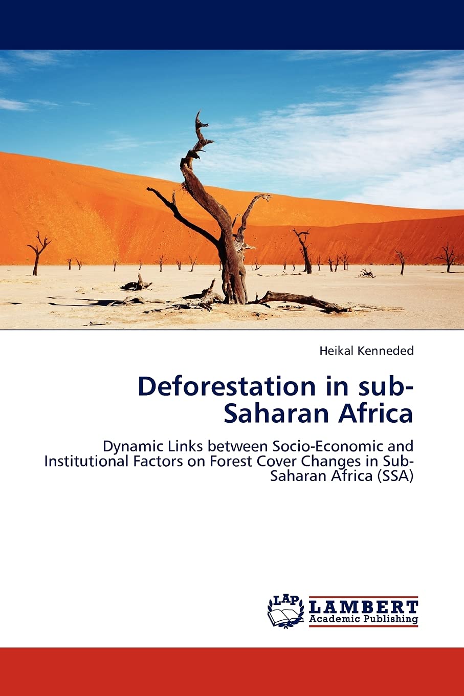 Deforestation in subSaharan Africa: Dynamic Links between SocioEconomic and Institutional Factors on Forest Cover Changes in S,Used