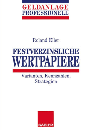 Festverzinsliche Wertpapiere: Varianten, Kennzahlen, Strategien (German Edition),Used