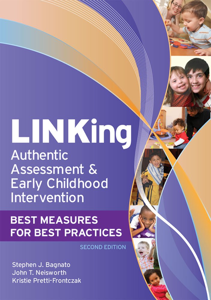 LINKing Authentic Assessment and Early Childhood Intervention: Best Measures for Best Practices, Second Edition,New