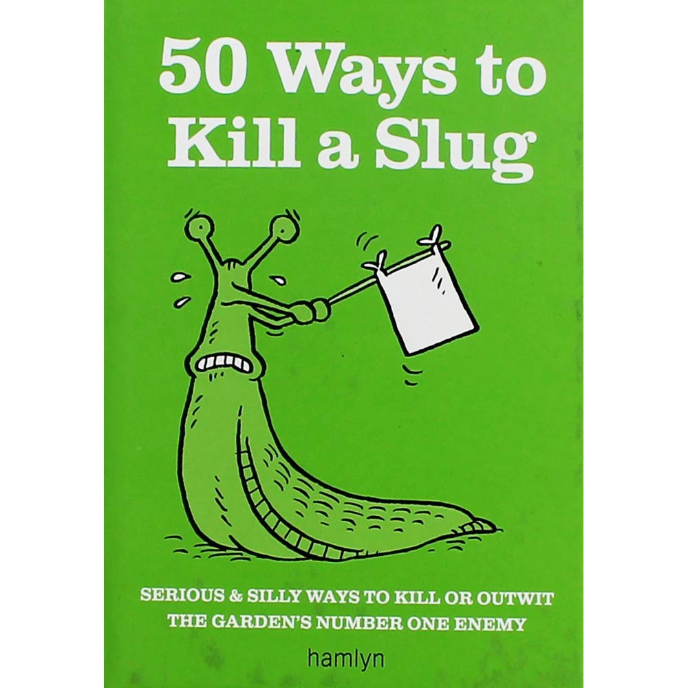 50 Ways To Kill A Slug