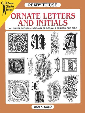Readytouse Ornate Letters And Initials: 813 Different Copyrightfree Designs Printed One Side (Dover Clip Art Readytouse),New