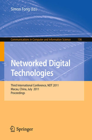 Networked Digital Technologies: Third International Conference, NDT 2011, Macau, China, July 1113, 2011, Proceedings (Communica,Used