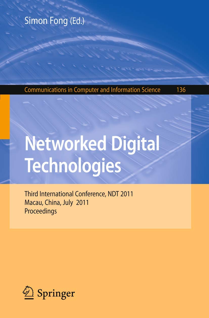 Networked Digital Technologies: Third International Conference, NDT 2011, Macau, China, July 1113, 2011, Proceedings (Communica,Used