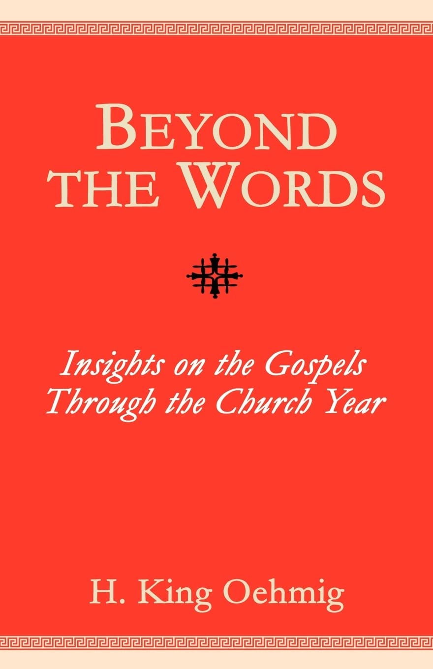 Beyond The Words: Insights on the Gospel Through the Church Year,Used